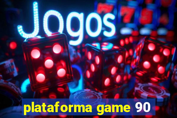 plataforma game 90